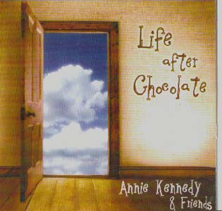Anne Kennedy and Friends - Life after Chocolate